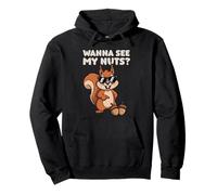Wanna See My Nuts? Scoiattolo Ghiande Umorismo Sarcasmo Felpa con Cappuccio
