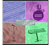 WANT/ed - Never Will Take