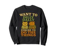 Want To Dilly Dally - Divertente procrastinazione, Gatto e Capibara Felpa