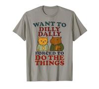 Want To Dilly Dally - Divertente procrastinazione, gatto e capibara Maglietta
