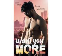Want you more: Fake Dating Gay Romance: 2