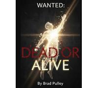 Wanted Dead Or Alive: From death to Redemption