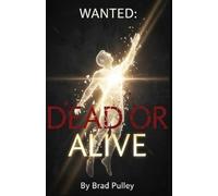 Wanted Dead Or Alive: From Death to Redemption