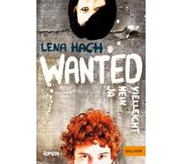 Wanted. Ja. Nein. Vielleicht.: Roman: 74583