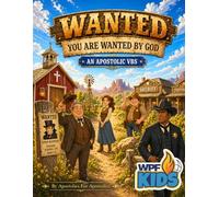 WANTED VBS Curriculum: You Are Wanted By God!
