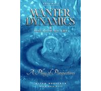 Wanter Dynamics & The Love We Are: A Play of Perspectives