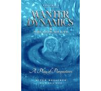 Wanter Dynamics & The Love We Are: A Play of Perspectives
