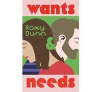 Wants and Needs: A novel about coming of age in your thirties from the author of As Young As This