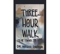 Waqar Pirzada Three-Hour Walk Led Me Toward the Truth (Copertina rigida)