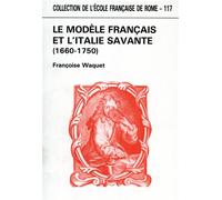 Waquet,Françoise. - Le modèle français et l'Italie savante. Coscience de soi et