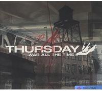 Thursday - War All The Time