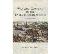 War and Conflict in the Early Modern World: 1500-1700