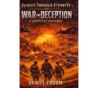 War and Deception - A Parallel Universe: When Illusions Start Wars