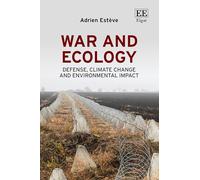 War and Ecology: Defence, Climate Change and Environmental Impact