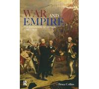 War and Empire: The Expansion of Britain, 1790-1830