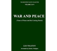 War and Peace (Annotated): Years of Peace and the Coming Storm, Volume 2 of 4, Edited by Daniel J. Rodgers