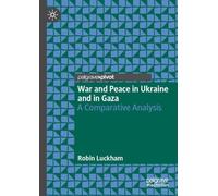 War and Peace in Ukraine and in Gaza: A Comparative Analysis