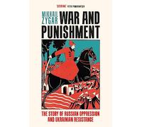 War and Punishment: The Story of Russian Oppression and Ukrainian Resistance