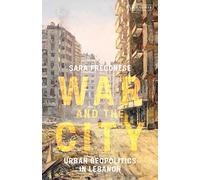 War and the City: Urban Geopolitics in Lebanon