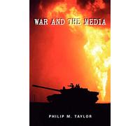 War and the Media: Propaganda and Persuasion in the Gulf War