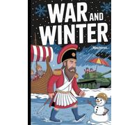 War and Winter: How Weather Changed the Course of Battles