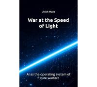 War at the speed of light: AI as the operating system of future warfare