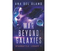 War Beyond Galaxies: Starbattle Legacy I