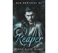 War Brothers MC: Reaper: Ein Slow-Burn-Liebesroman
