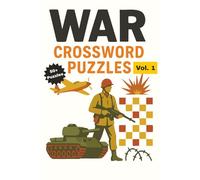 War Crossword Puzzles Vol. 1: Crossword Puzzles about War | 6x9 inches 120 Pages | 50+ Puzzles...Gift for Vacations, Travel, Holidays and learning about war