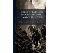War D Military Intel Order of Battle of the German Army, 1 Ma (Copertina rigida)