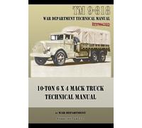 War Department 10-Ton 6 x 4 Mack Truck Technical Manual (Tascabile)