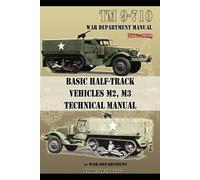 War Department Basic Half-Track Vehicles M2, M3 Technical Manual (Tascabile)