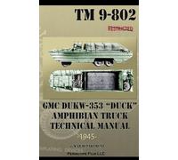 War Department GMC DUKW-353 "DUCK" Amphibian Truck Technical Manual (Tascabile)