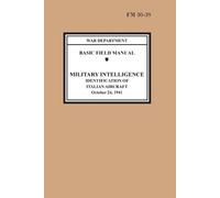 War Department Identification of Italian Aircraft (Basic Field Manu (Tascabile)