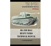 War Department M6 and M6A1 Heavy Tanks Technical Manual (Tascabile)