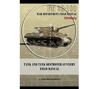 War Department Tank and Tank Destroyer Gunnery Field Manual (Tascabile)