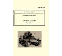 War Department Technical Manual Light Tank M3: July 15, 1942