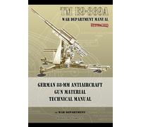 War Department TM E9-369A German 88-mm Antiaircraft Gun Material Tec (Tascabile)