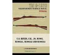 War Department U.S. RIfles, Cal. 30, M1903, M1903A1, M1903A3, M1903A (Tascabile)