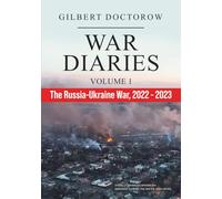 War Diaries. Volume 1: The Russia-Ukraine War, 2022-2023