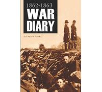 War Diary of Rodney Webster Torrey: 1862-1863 (Expanded, Annotated) (Civil War Letters & Diaries)