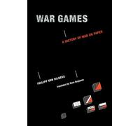 War Games: A History of War on Paper