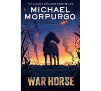 War Horse: a children’s First World War modern classic: the children’s First World War Classic. Now back at the National Theatre for 2026 to rave reviews!