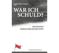 War ich schuld?: 100 Fragen im ehrlichen Selbsttest nach einer Beziehung | Beziehungsmuster verstehen | Warum bin ich so?