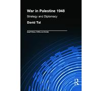 War in Palestine, 1948: Israeli and Arab Strategy and Diplomacy