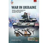 War in the Ukraine: Armed Formations of the Donetsk People's Republic, 2014-2022 (1)
