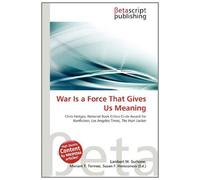 War Is a Force That Gives Us Meaning: Chris Hedges, National Book Critics Circle Award for Nonfiction, Los Angeles Times, The Hurt Locker
