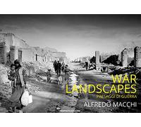 Libri Alfredo Macchi - War Landscapes-Paesaggi Di Guerra. Ediz. Bilingue