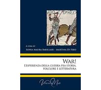 War L'esperienza della guerra fra storia, folclore e letteratura - Barill...
