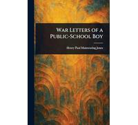 War Letters of a Public-School Boy